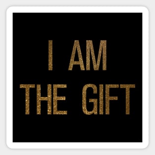 I Am The Gift Magnet